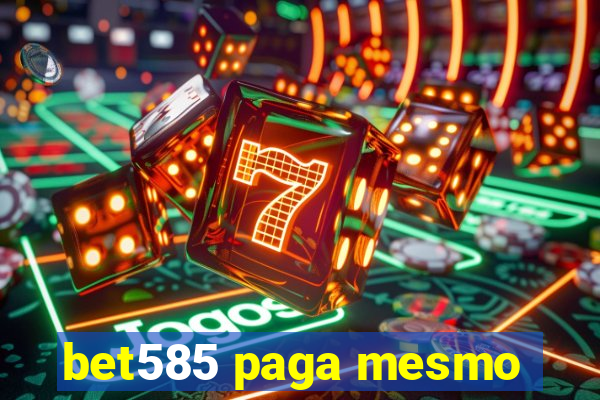 bet585 paga mesmo